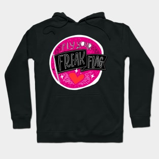 Fly Your Freak Flag Hoodie